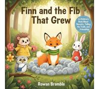 Finn and the Fib That Grew: A Children’s Book About Honesty, Telling the Truth, and Friendship