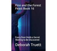 Finn and the Forest Feast Book 16: Every Door Holds a Secret Waiting to Be Discovered (The Wonder Doorway Adventures)