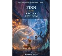 Finn and the Frozen Kingdom: A Middle Grade Fantasy Chapter Book for Ages 8-10 (The Finn the Fox Adventures, Book 2)