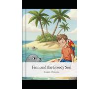 Finn and the Greedy Seal: Bedtime Pirate Story for Kids Ages 4-8 | Moral Adventure with Lessons (Little pirate Finn)