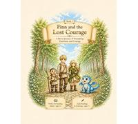 Finn and the Lost Courage (Book 1): A Brave Journey of Friendship, Emotions, and Courage