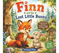 Finn and the Lost Little Bunny: A Forest Adventure About Kindness and Friendship (Finn’s Forest Adventures)