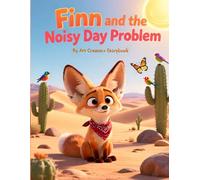 Finn and the Noisy Day Problem: A Calm and Helpful Story About Focus, Listening, and Managing Distractions for Ages 3-7 (Finn the Fennec Fox: Focus & Listening Social-Emotional Learning Series)