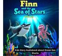 Finn And The Sea Of Stars - Kids Story Audiobook About Ocean Sea Sharks