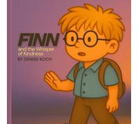 Finn and the Whisper of Kindness: A gentle story that teaches children how small choices make a big difference (Finn and Max)