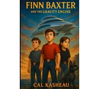 Finn Baxter and the Gravity Engine (The Finn Baxter Series)
