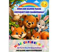 Finn, der kleine Fuchs, entdeckt den Zauberwald: Malbuch für Kinder mit einer Gute Nacht Geschichte (Die kleine Abenteuerbande)