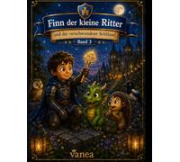 Finn der kleine Ritter: Und der verschwundene Schlüssel | Ausgabe 3: Ein spannendes Ritter-Abenteuer mit Drachenfreund Fips und dem mutigen Igel Kuno ... und Zusammenhalt für Kinder ab 3 Jahren
