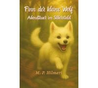 Finn - der kleine Wolf: Abendteuer im Silberwald: 1