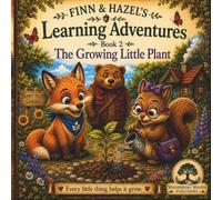 Finn & Hazel’s Learning Adventures: Book 2: The Growing Little Seedling
