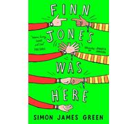 Finn Jones Was Here: A heart-shattering children's novel that will have you laughing through tears