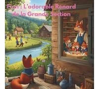 Finn : L’adorable Renard de la Grande Section: Finn : L'Adorable Renard de la Grande Section Un Rêve Étonnant, une Amitié Éblouissante. (An Amazing Dream, a Dazzling Friendship.)