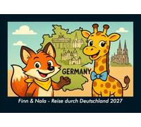 Finn & Nala - Reise durch Deutschland 2027 Fotokalender DIN A5: Monatskalender mit Kinder-Motiven von Tieren, Reisen, Freundschaft und Abenteuern