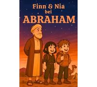Finn & Nia bei Abraham (Mit Finn & Nia durch die Bibel)