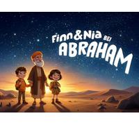 Finn & Nia bei Abraham (Mit Finn & Nia durch die Bibel)