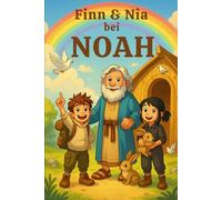 Finn & Nia bei Noah - Ein Abenteuer durch die Geschichte (Mit Finn & Nia durch die Bibel)