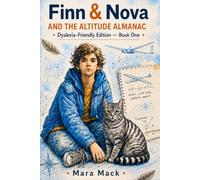Finn & Nova and the Altitude Almanac: Dyslexia-Friendly Edition - Book One (Finn & Nova: Dyslexia-Friendly Edition)