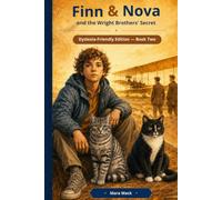Finn & Nova and the Wright Brothers’ Secret: Dyslexia-Friendly Edition - Book Two (Finn & Nova: Dyslexia-Friendly Edition)