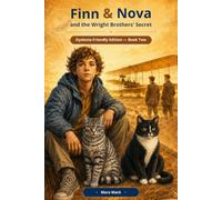 Finn & Nova and the Wright Brothers’ Secret: Dyslexia-Friendly Edition - Book Two (Finn & Nova: Dyslexia-Friendly Edition)