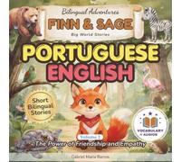 Finn & Sage: Short Bilingual Stories in Portuguese and English (Big World Stories): Volume 2: O Poder da Amizade e Empatia | The Power of Friendship ... For Kids In Portuguese and English)