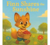 Finn Shares the Sunshine: Spreading Joy, One Small Act at a Time (Small Paws, Big Light)