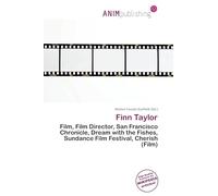 Finn Taylor: Film, Film Director, San Francisco Chronicle, Dream with the Fishes, Sundance Film Festival, Cherish (Film)