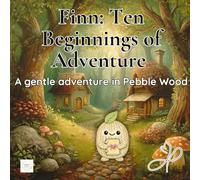 Finn: Ten Beginnings of Adventure: A gentle counting story in Pebble Wood