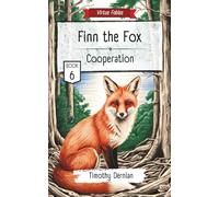 Finn the Fox: Cooperation (Book #6 - Virtue Fables)