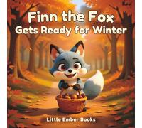 Finn the Fox Gets Ready for Winter: A Gentle Picture Book About Asking for Help and Building Confidence (Cozy Critters)