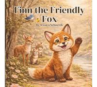 Finn the Friendly Fox (Big Feelings, Brave Hearts- An Alphabet Collection for Kids)