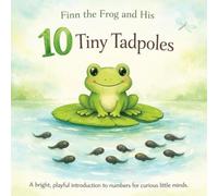 Finn the Frog and His 10 Tiny Tadpoles: A Gentle Counting Book for Toddlers Ages 2-5 | Learn Numbers 1-10 Through a Sweet Pond Adventure (Little Wonders Collection)