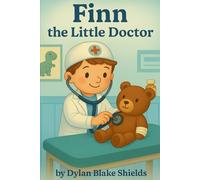 Finn the Little Doctor: You don’t have to be big to be brave (The Brave Jobs of Finn)