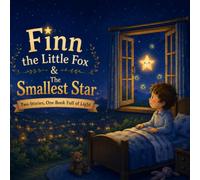Finn the Little Fox & The Smallest Star: A Cozy Bedtime Collection