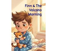 Finn & The Volcano Morning (Finn and His Great Adventures)