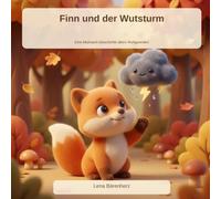 Finn und der Wutsturm: Eine einfühlsame Gefühle-Geschichte über Wut - und wie kleine Kinder wieder ruhig werden. Bilderbuch zum Vorlesen ab 3 Jahren.
