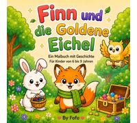 Finn und die Goldene Eichel: Ein Malbuch mit Geschichte für Kinder (Die Abenteuer von Finn)