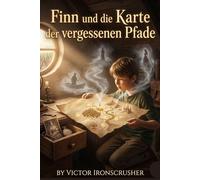 Finn und die Karte der vergessenen Pfade: A Beginner's German Fantasy Adventure: Learn German with a Graded Reader (A1-A2 Level) | High-Frequency Vocabulary & Simple Grammar