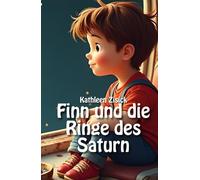 Finn und die Ringe des Saturn: Das personalisierte Erstlesebuch & Vorlesebuch für Kinder von 6-10 Jahren mit Ausmalbildern