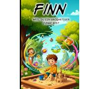 Finn, weil du ein großartiger Junge bist - Personalisiertes Kinderbuch ab 4 Jahren | Mutmachgeschichten für Jungen | Geschenkidee für Geburtstag, ... Personalisiertes Geschenk Junge mit Name Finn