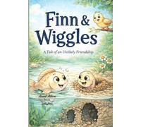 Finn & Wiggles: A Tale of an Unlikely Friendship for Second Graders (Different Can Be Wonderful Series)