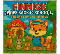Finnick Goes Back to School Bold and Easy Coloring Book: Bold Lines, Big Smiles, Get Ready for School with Coloring Activities (Finnick's Adventures)