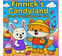 Finnick’s Candyland: Sweet Coloring Book for Kids: Bold and Easy Adorable Designs for Family Time Bonding and Relaxation (Finnick's Adventures)