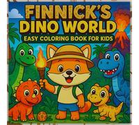 Finnick’s Dino World Easy Coloring Book for Kids: Cute Dinosaurs Bold and Easy Coloring with T-Rex, Brachiosaurus, Triceratops and Stegosaurus (Finnick's Adventures)