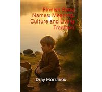 Finnish Baby Names: Meaning, Culture and Living Tradition