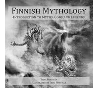 Finnish Mythology: Introduction to Myths, Gods and Legends