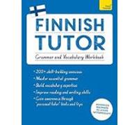 Finnish Tutor: Grammar And Vocabulary Workbook (learn Finnish With Tea