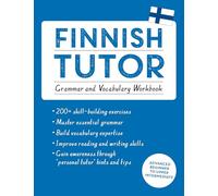 Finnish Tutor: Grammar and Vocabulary Workbook (Learn Finnish with Teach Yourself) : Advanced beginner to upper intermediate course