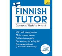 Finnish Tutor: Grammar and Vocabulary Workbook (Learn Finnish with Teach Yourself): Dr Riitta-Liisa Valijõrvi