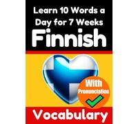 Finnish Vocabulary Builder: Learn 10 Finnish Words a Day for 7 Weeks | The Daily Finnish Challenge: A Comprehensive Guide for Children and Beginners ... Finnish Language (Books for Learning Finnish)