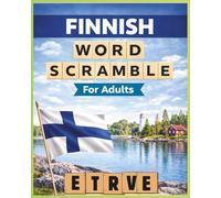 Finnish Word Scramble for Adults: Relaxing Word Puzzles to Discover Finnish Vocabulary | 8 × 10 In | 800 Words | A Thoughtful Gift for Any Occasion (Word Scramble - Language Puzzle Series)